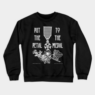 Petal to the Medal Crewneck Sweatshirt